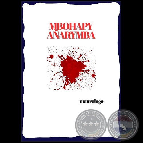 MBOHAPY AÑARYMBA - Autor: MAUROLUGO - Año 2021